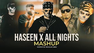 Haseen X All Night - Feel Mashup Ap Dhillon Talwiinder Imran Khan