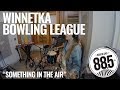Winnetka Bowling League Live 885FM Something In The Air mp3