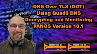 DNS Security III | DNS Over TLS | Palo Alto Firewall Training
