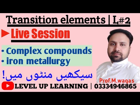 Transition elements| CH#6| L#2| F.sc.II | Prof.M.waqas