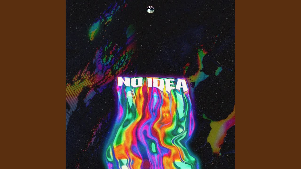 Watch NO IDEA on YouTube Watch NO IDEA on YouTube