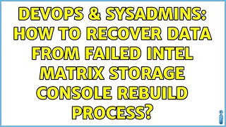 Celebrity DevOps & SysAdmins: How to recover data from failed Intel Matrix Storage Console rebuild process? Wealth