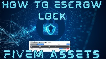 TUTORIAL: How ESCROW LOCK Assets For FiveM