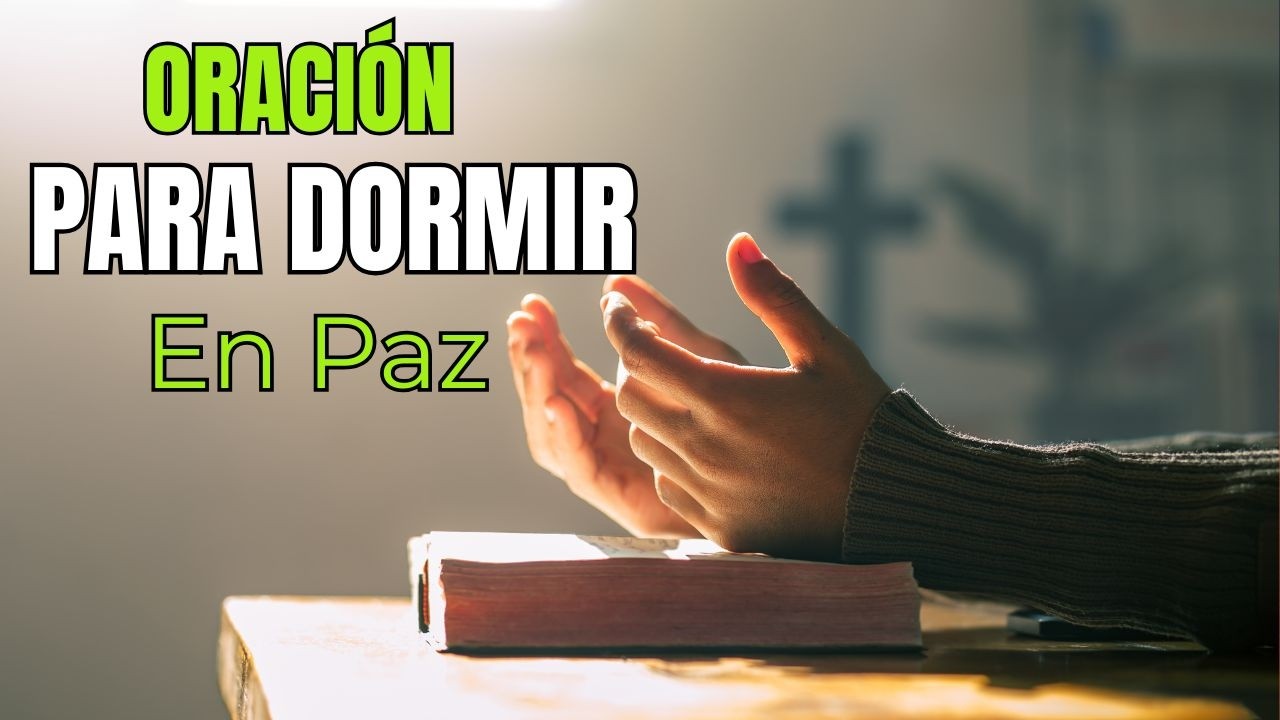 Oración Poderosa para Dormir en Paz - Entrega tus Cargas y Descansa en ...