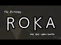 모든건 산산히 부서져 눈부신 빛을 뿜어냈지 | The Birthday - ROKA | [가사해석/번역]