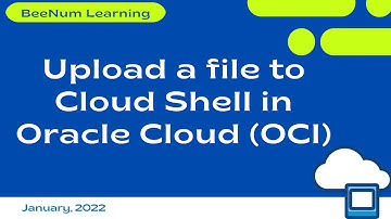 How to upload a file to Cloud Shell in Oracle Cloud Infrastructure (OCI)