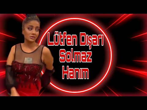 Lütfen Dışarı  Solmaz Hanım  ○ New Hit 2023 ○ || Sinan Mitev ||