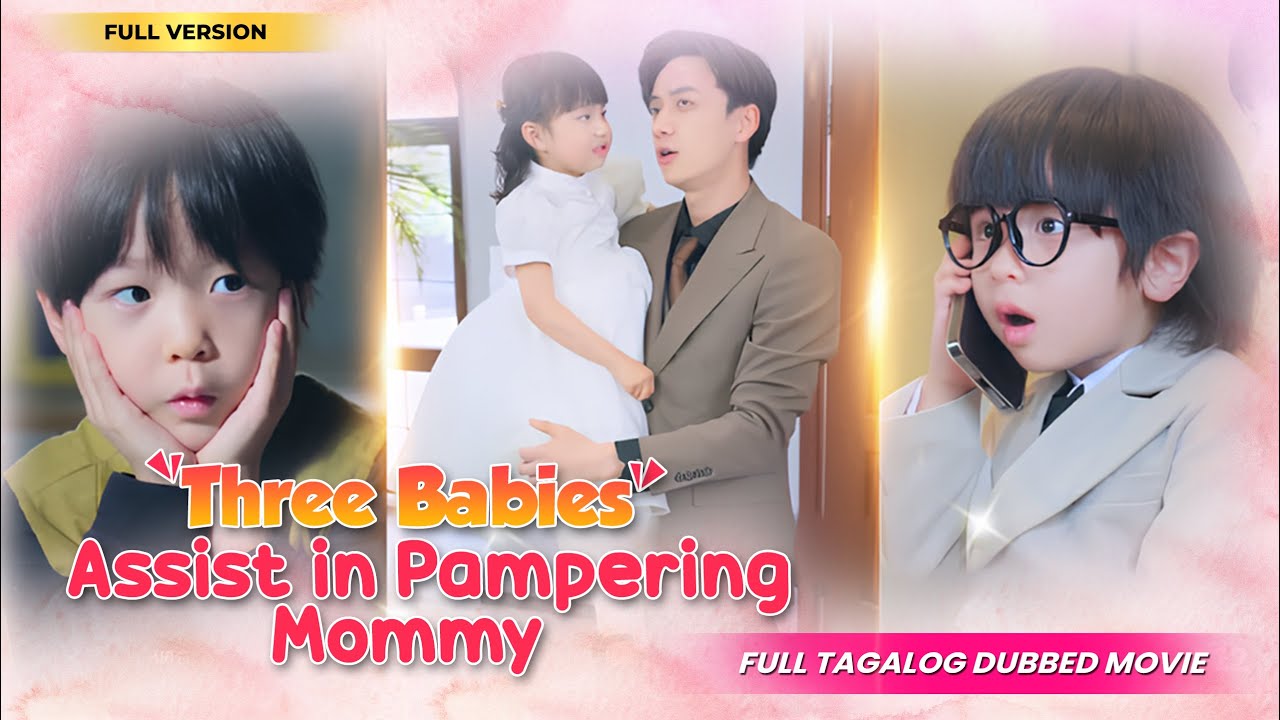 three-babies-assist-in-pampering-mommy-full-tagalog-dubbed-movie