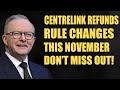 Centrelink Refunds &amp; Rule Changes This November — Don’t Miss Out!