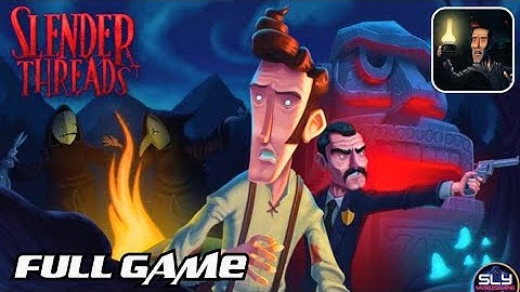 Slender Threads Full Walkthrough