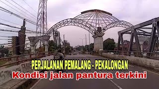 Latest from Pantura... Traveling from Pemalang to Pekalongan