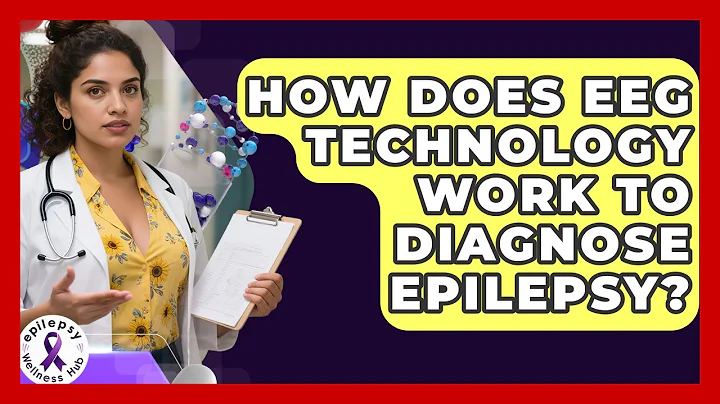 How Does EEG Technology Work To Diagnose Epilepsy? - Epilepsy Wellness Hub