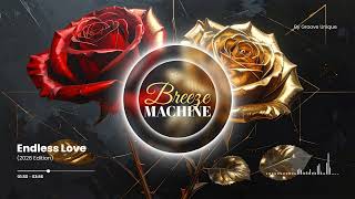 Breeze Machine - Endless Love (2026 Edition)