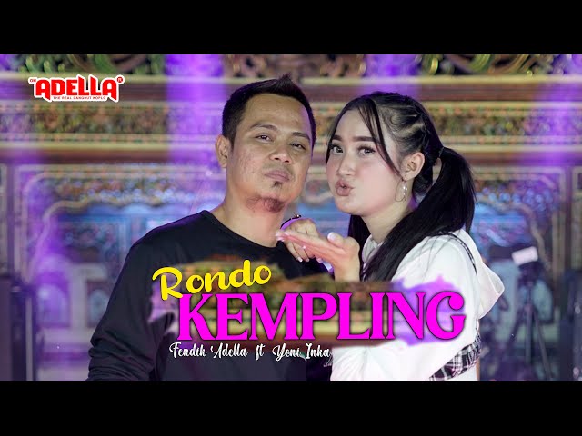 Rondo Kempling - Yeni Inka feat Fendik Adella - OM ADELLA class=