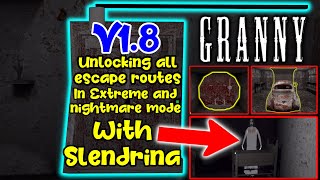 Granny V1.8 - Unlocking All Escape Routes With Slendrina In Extreme Mode And Nightmare Mode