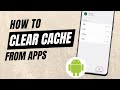 How To Clear App Cache on Android | Free Up Space