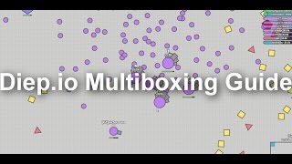 Diep.io - Multiboxing Guide