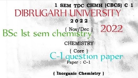 BSc 1st sem chemistry honours question paper C-1|Inorganic Chemistry|2022|Dibrugarh University #C1