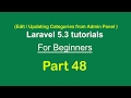 Edit Categories || Admin Panel || Laravel 5.3 tutorial for beginners - Part 48