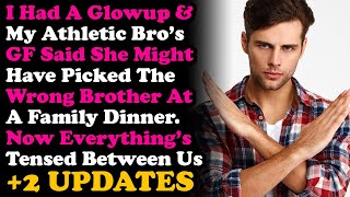 UPDATE Had A Glowup My Athletic Bro s GF Said She Might ve Picked The Wrong Bro In Front Of Family