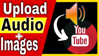 How to Upload Audio to YouTube 2022[Upload Audio to YouTube ]