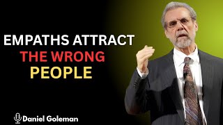 "Why Empaths Attract Draining Friends (And How To Stop " || Daniel Goleman Motivational Speech