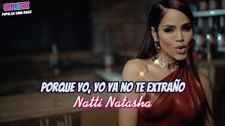 Yo ya NO TE EXTRAÑO 😉 Natti Natasha (Letra)