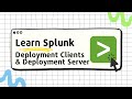 Learn Splunk - 02 - Connecting Deployment Clients to Deployment Server
