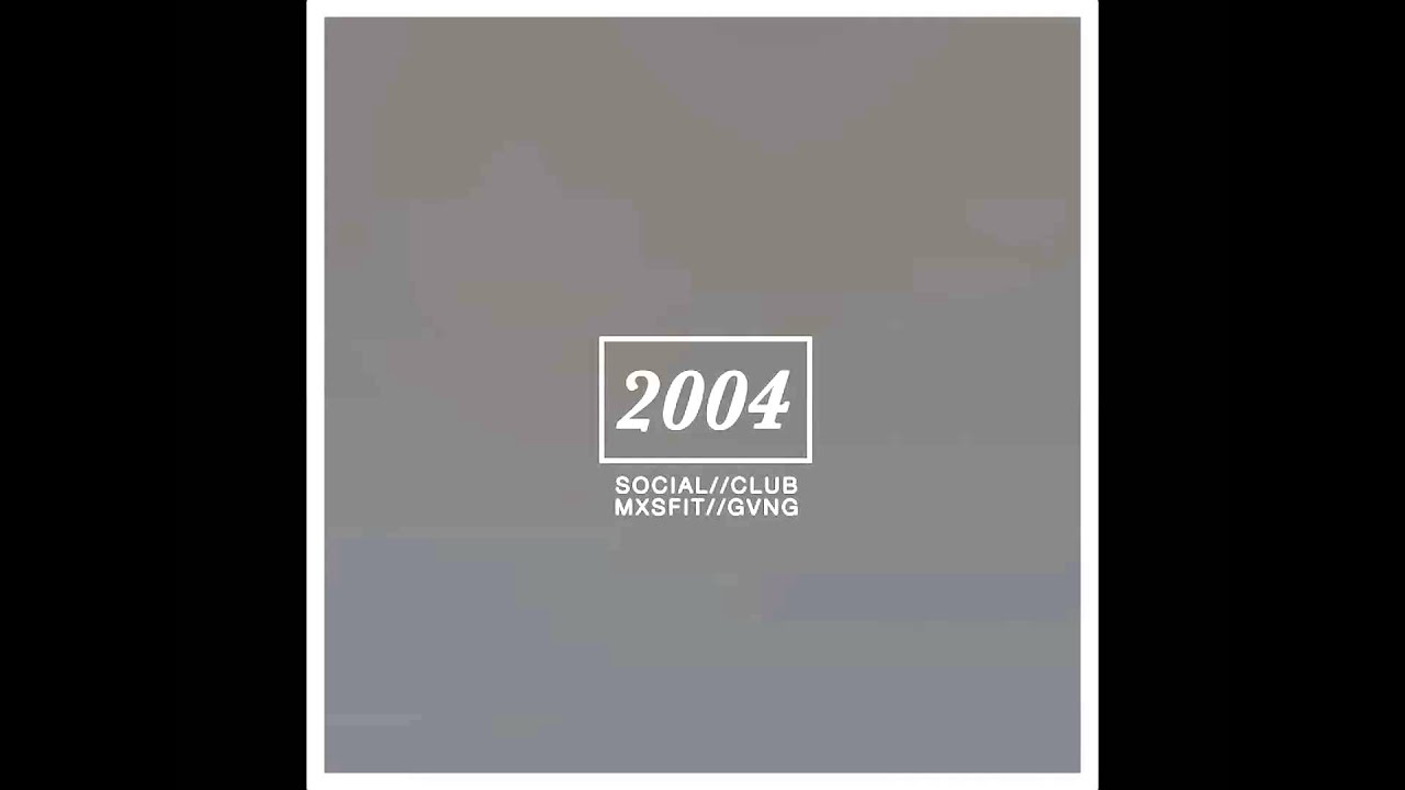 Social Club - 2004 [FREE DOWNLOAD] [NEW] @SocialxClub