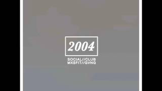 Social Club - 2004 [FREE DOWNLOAD] [NEW] @SocialxClub