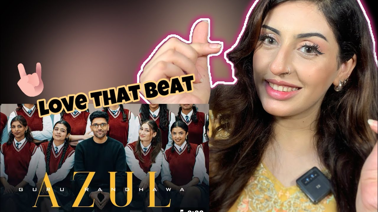 GURU RANDHAWA - "AZUL" MV | Reaction by Pakistani Girl 🇵🇰 - YouTube