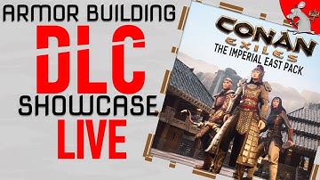 CONAN EXILES NEW DLC THE IMPERIAL EAST PACK SHOWCASE! NEW ARMOUR! BUILD TIER 3! LIVE
