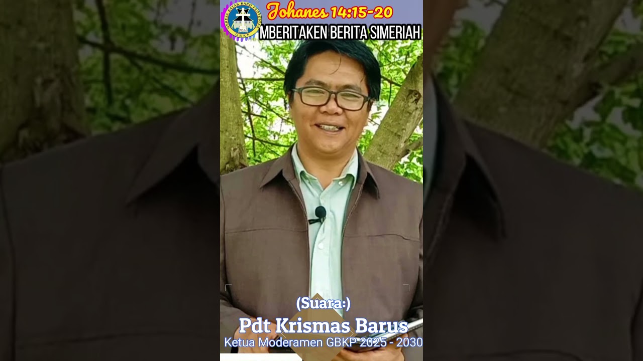 Mberitaken berita simeriah - Johanes 14:15-20 - Pdt  Krismas Barus