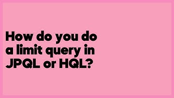 How do you do a limit query in JPQL or HQL?  (15 answers)