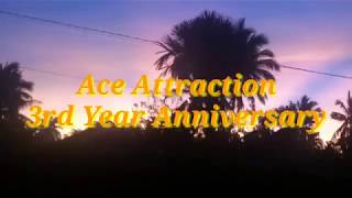 Ace Attraction 3Rd Year Anniversary