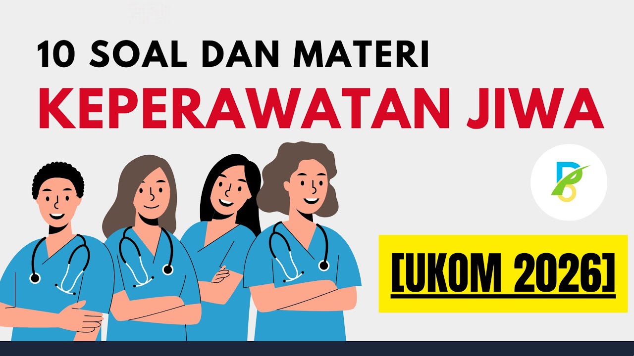 PEMBAHASAN SOAL UKOM PERAWAT 2026 | LATIHAN SOAL UJI KOMPETENSI KEPERAWATAN [KEPERAWATAN JIWA]