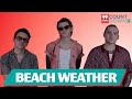 Beach Weather talk “Sex, Drugs, Etc.”, Weird Fan Encounters, Paranormal Stories &amp; MORE!