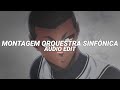 Montagem orquestra sinfnica  dj tenebroso edit audio