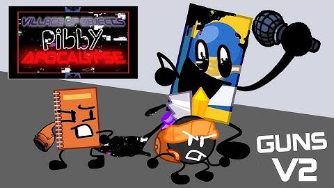 Village Of Objects Pibby Apocalypse. FNF OST. Guns V2. 
