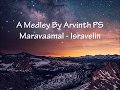 Maravaamal ninaitheeraiya  isravelin rajave medley  arvinth ps  father berchmans 