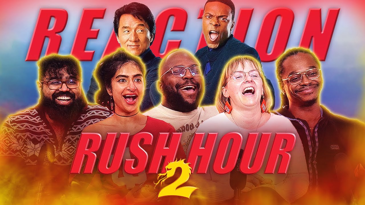 Rush Hour 2 - Group Reaction - MEMBERS ONLY