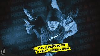 Cal and Poky3o FX ft Pricey - Here & Now (Music Video)