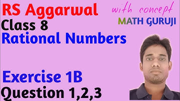 Rs aggarwal | class 8 | Exercise 1B | Rational Numbers | Question 1|2|3 |MATH GURUJI| Rational No
