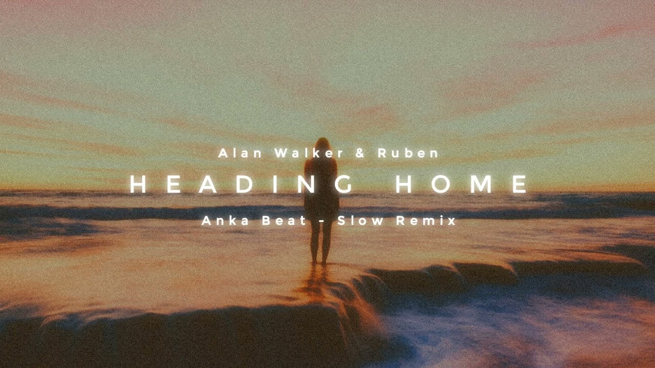 Anka Beat - Heading Home ( Slow Remix )