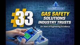 Why Industries Trust Ambetronics | 33+ Years of Engineering Excellence in Gas Safety Wealth
