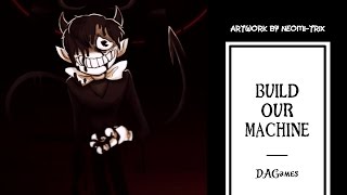 【Bendy and The Ink Machine】Build Our Machine [LYRICS]