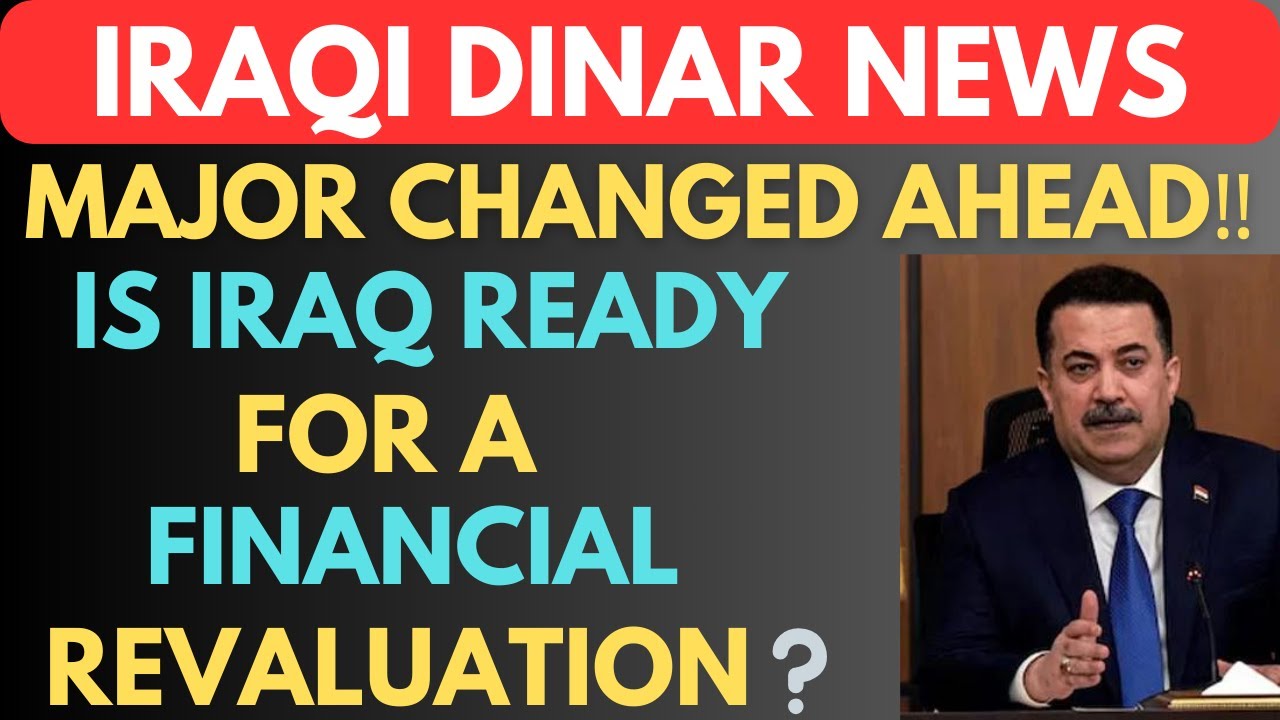 "IRAQI DINAR IS IRAQ READY FOR A FINANCIAL REVALUATION"/iraqi dinar