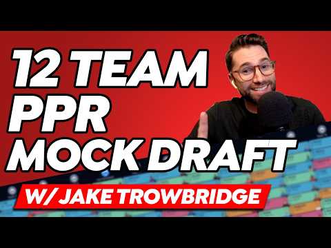 2026 Fantasy Football Mock Draft 12 Team PPR Strategy w/Jake Trowbridge