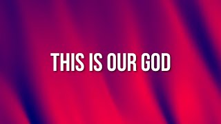 THIS IS OUR GOD (Lyrics) - Hillsong Worship