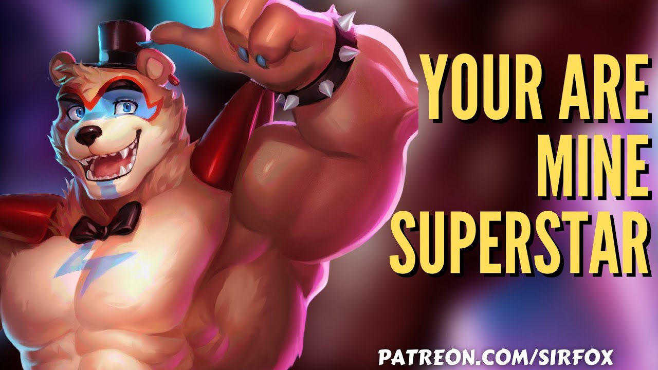 You Are Mine Superstar [Glamrock Freddy Roleplay] [Patreon Preview]